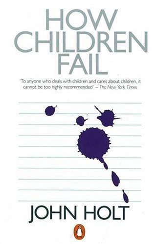 How children fail john holt - children, fail-john